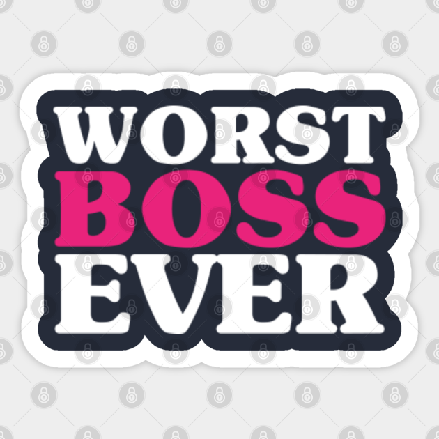 worst-boss-ever-hot-pink-funny-work-job-worst-boss-ever-sticker
